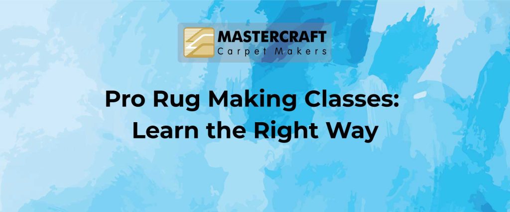 pro rug making classes