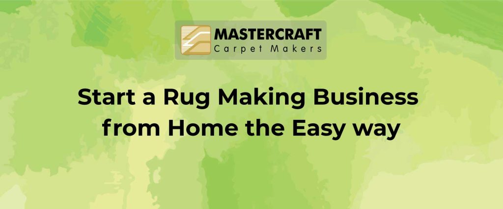 start rug making business from home